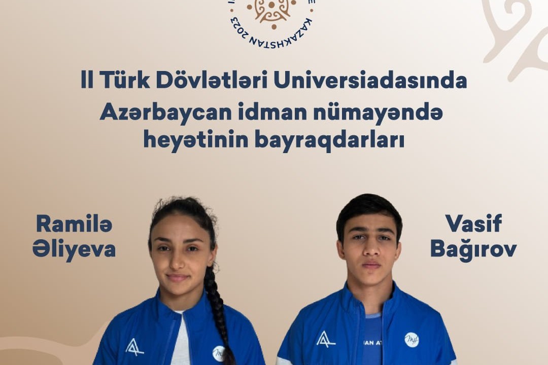ll Türk Dövlətləri Universiadasında bayraqdarlarımız açıqlanıb