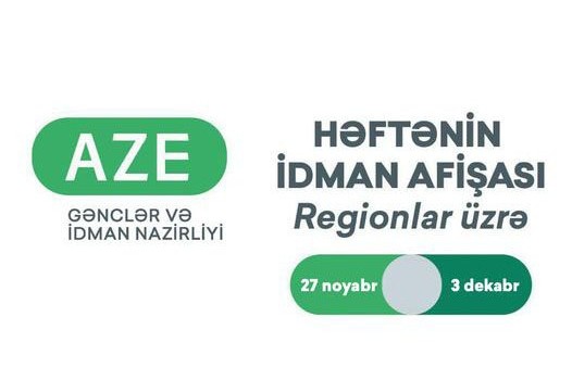 Regionlar üzrə HƏFTƏNİN İDMAN AFİŞASI