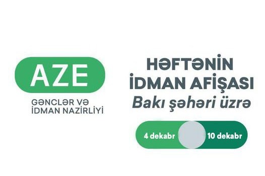 Bakı üzrə HƏFTƏNİN İDMAN AFİŞASI