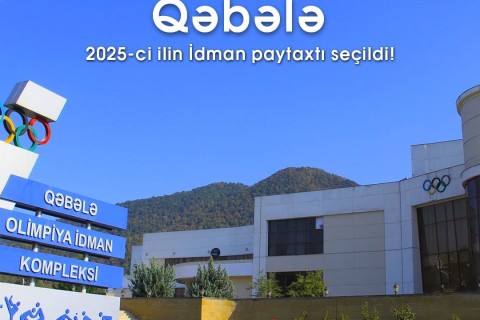 Guba 2024, Gabala 2025 were chosen as "Sports Capital" - PHOTO