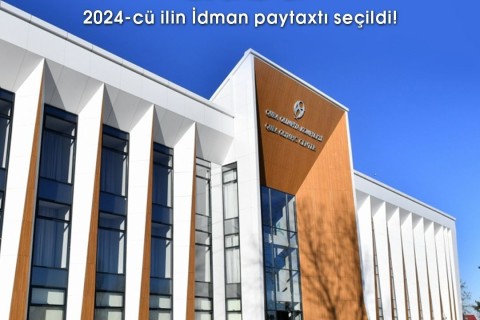 Guba 2024, Gabala 2025 were chosen as "Sports Capital" - PHOTO