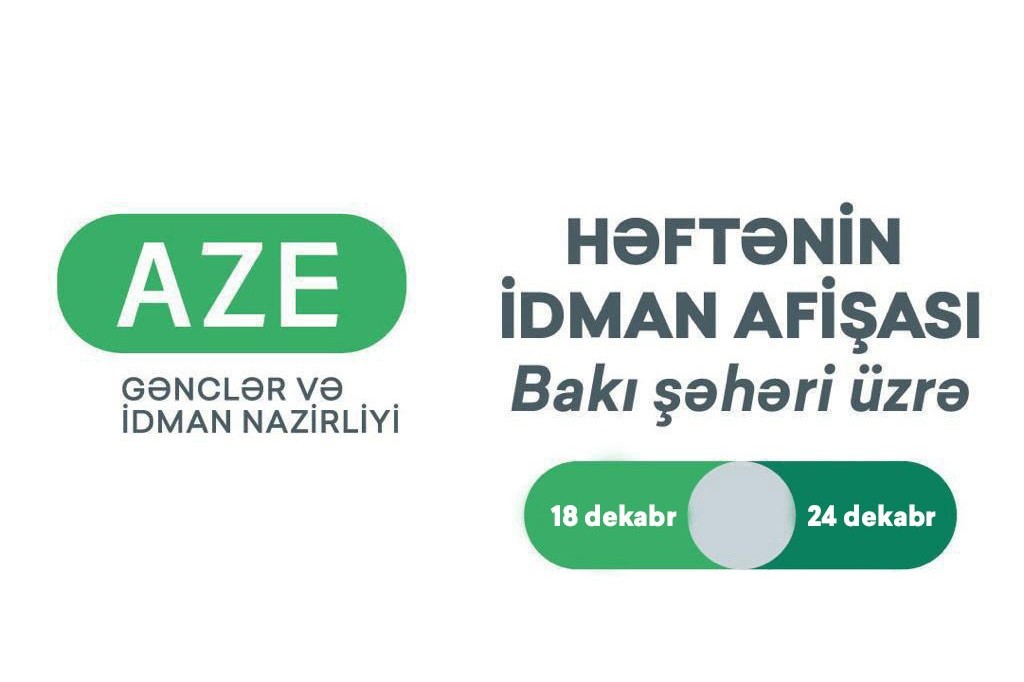 Bakı üzrə HƏFTƏNİN İDMAN AFİŞASI