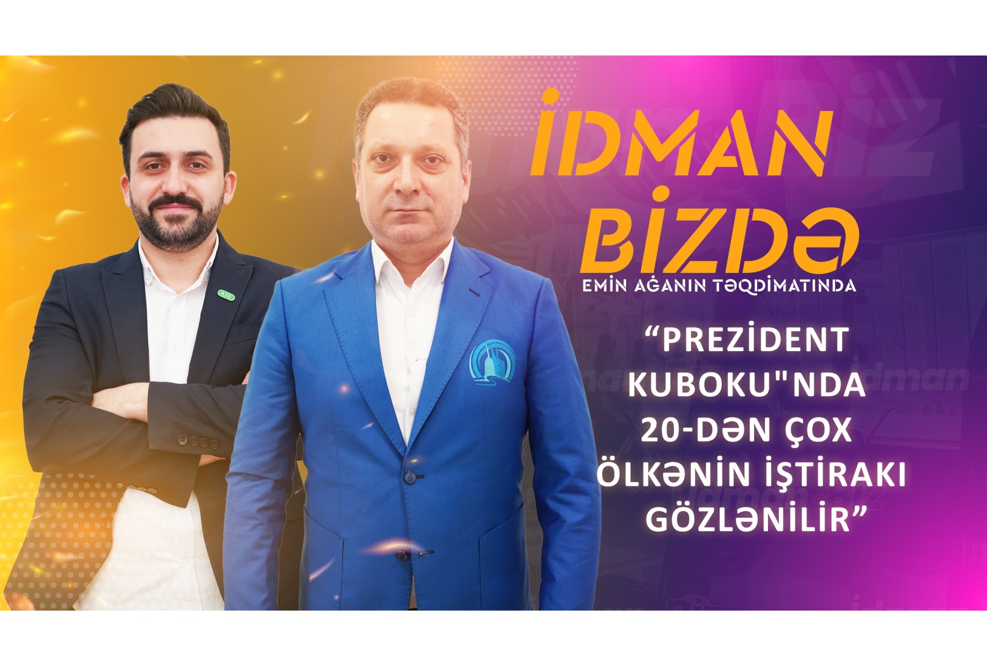 Füzulidə ilk dəfə təlim-məşq toplanışı olacaq, hər ölkə “Prezident Kuboku”na qatılmaq istəyir - FOTO - VİDEO