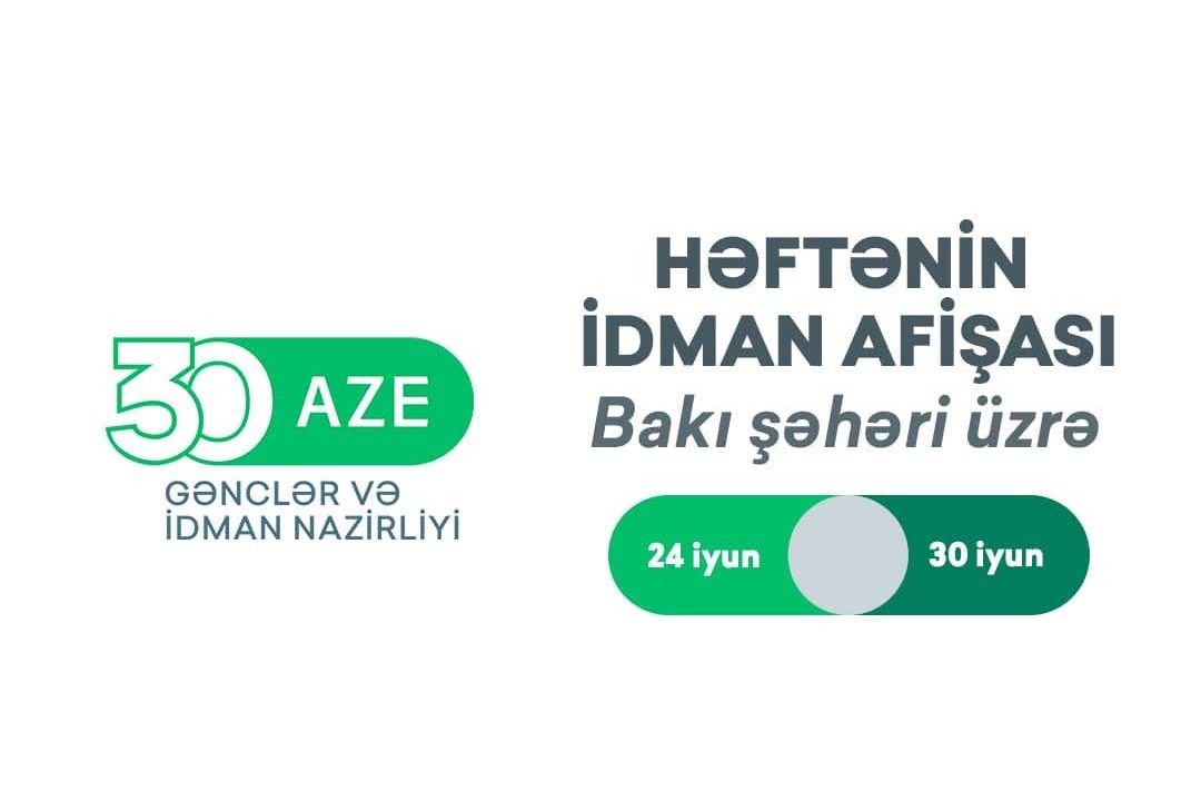 Bakı üzrə HƏFTƏNİN İDMAN AFİŞASI