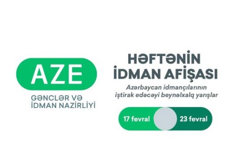 Beynəlxalq yarışlar üzrə HƏFTƏNİN İDMAN AFİŞASI