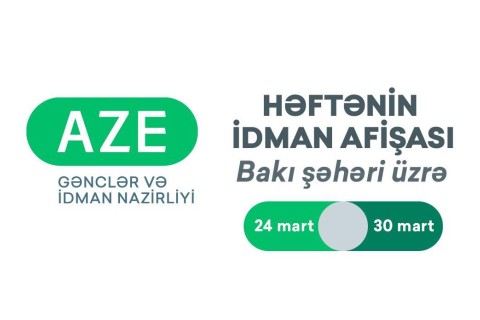 Bakı şəhəri üzrə HƏFTƏNİN İDMAN AFİŞASI
