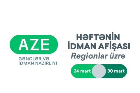 Regionlar üzrə HƏFTƏNİN İDMAN AFİŞASI