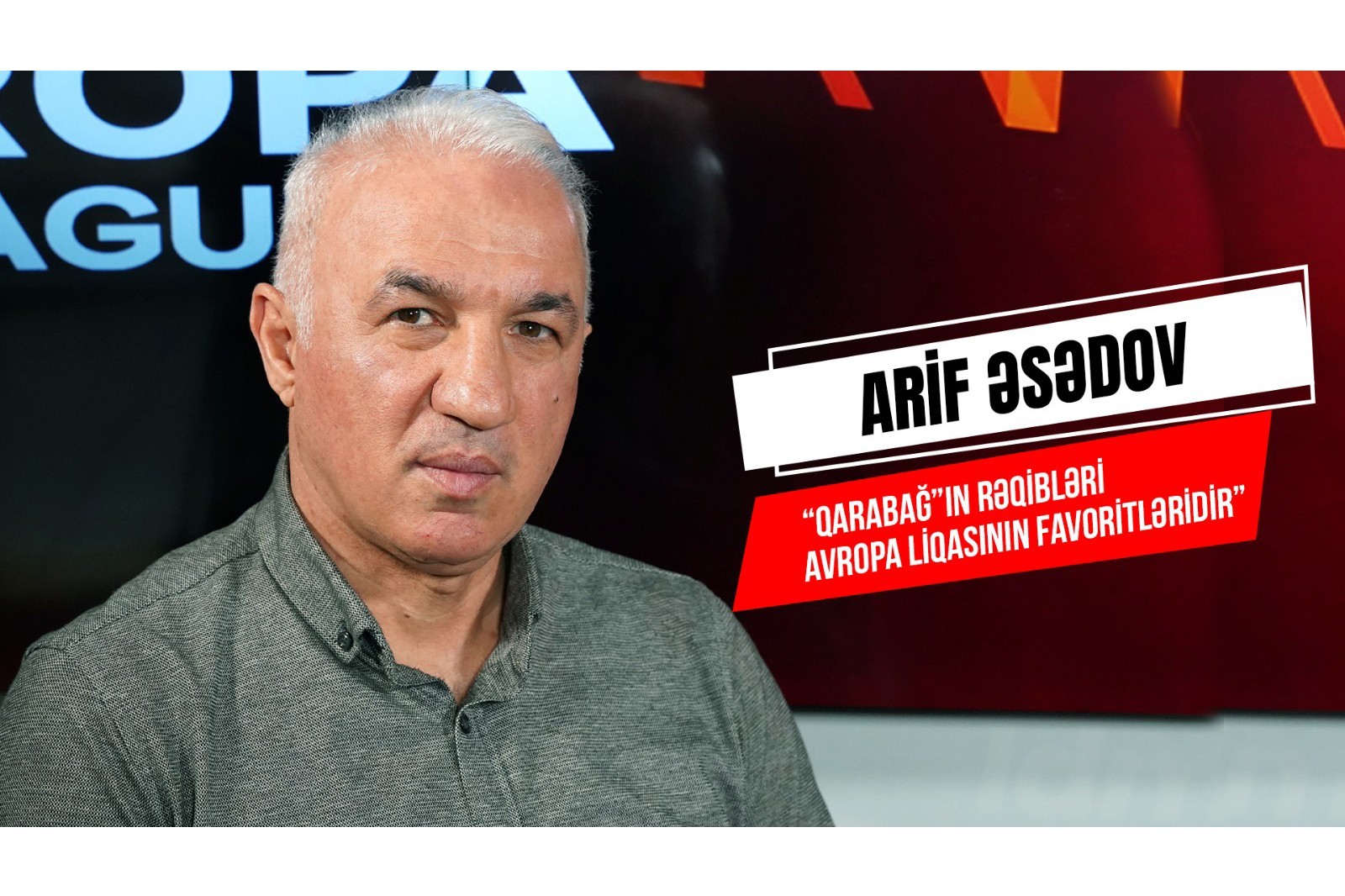 Arif Asadov reveals his favorites for Europa League and Conference League