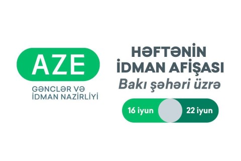 Bakı şəhəri üzrə HƏFTƏNİN İDMAN AFİŞASI