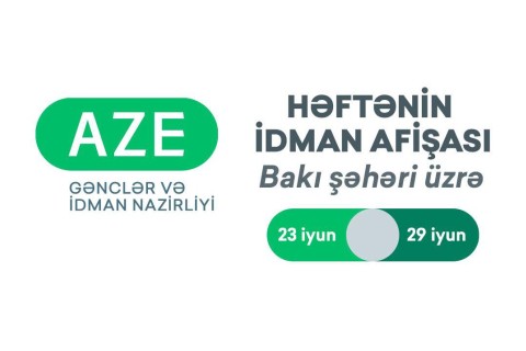 Bakı şəhəri üzrə HƏFTƏNİN İDMAN AFİŞASI