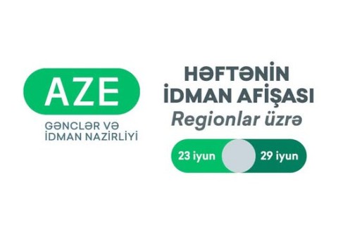 Regionlar üzrə HƏFTƏNİN İDMAN AFİŞASI