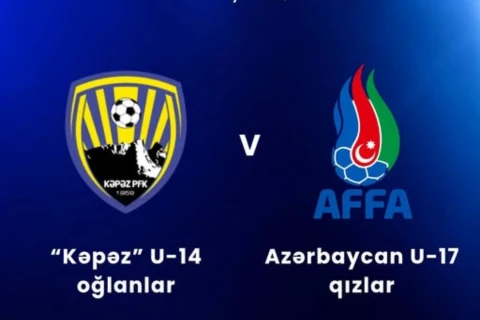 U-17 qızlar yığması “Kəpəz”in U-14 komandası ilə qarşılaşacaq