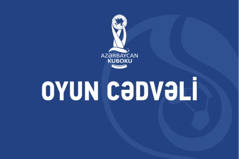 Azərbaycan Kubokunda ikinci təsnifat mərhələsinin oyun cədvəli açıqlanıb